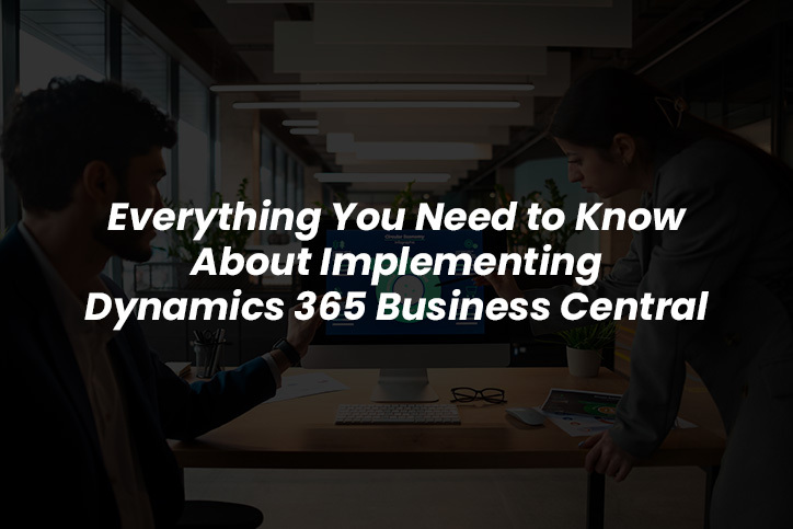 Everything You Need to Know About Implementing Dynamics 365 Business Central
