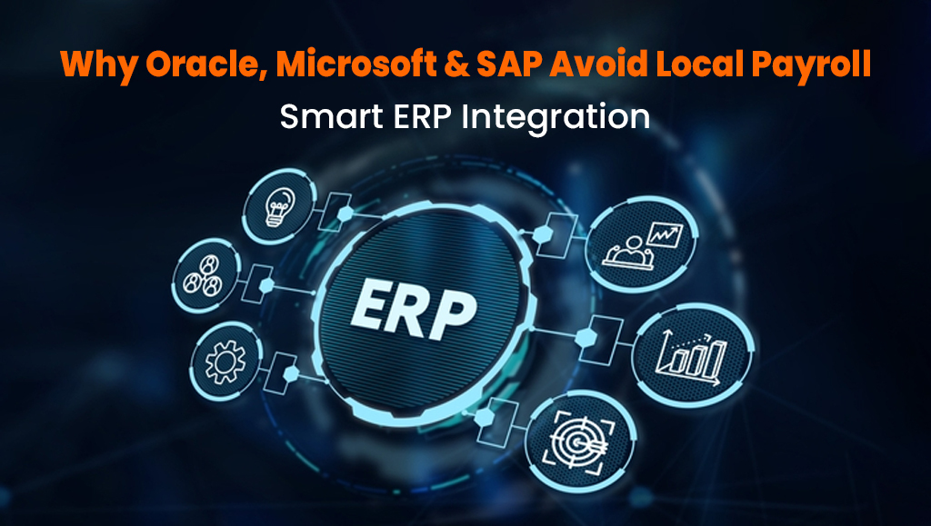 Why Oracle, Microsoft & SAP Don’t Offer Local Payroll