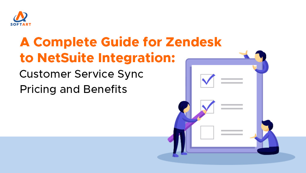 A Complete Guide for Zendesk to NetSuite Integration: Customer Service Sync, Pricing and Benefits