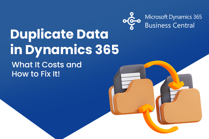 Duplicate Data in Dynamics 365 [What It Costs and How to Fix It]!