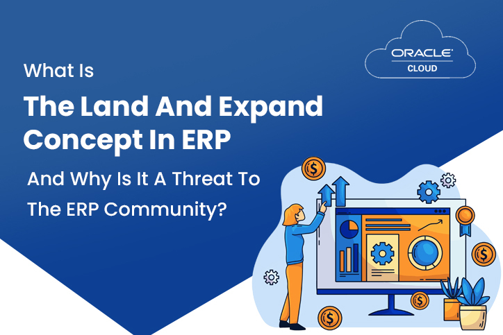 What Is The Land And Expand Concept In ERP And Why Is It A Threat To The ERP Community?