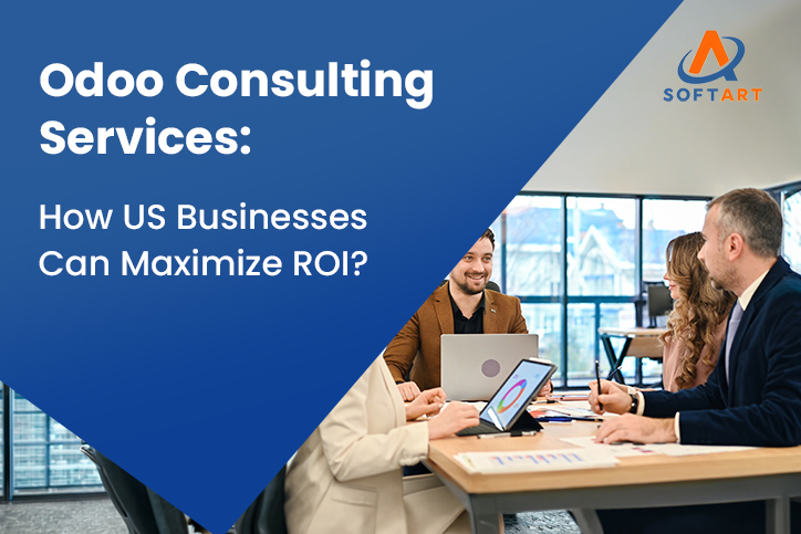 Odoo Consulting Services: How US Businesses Can Maximize ROI?