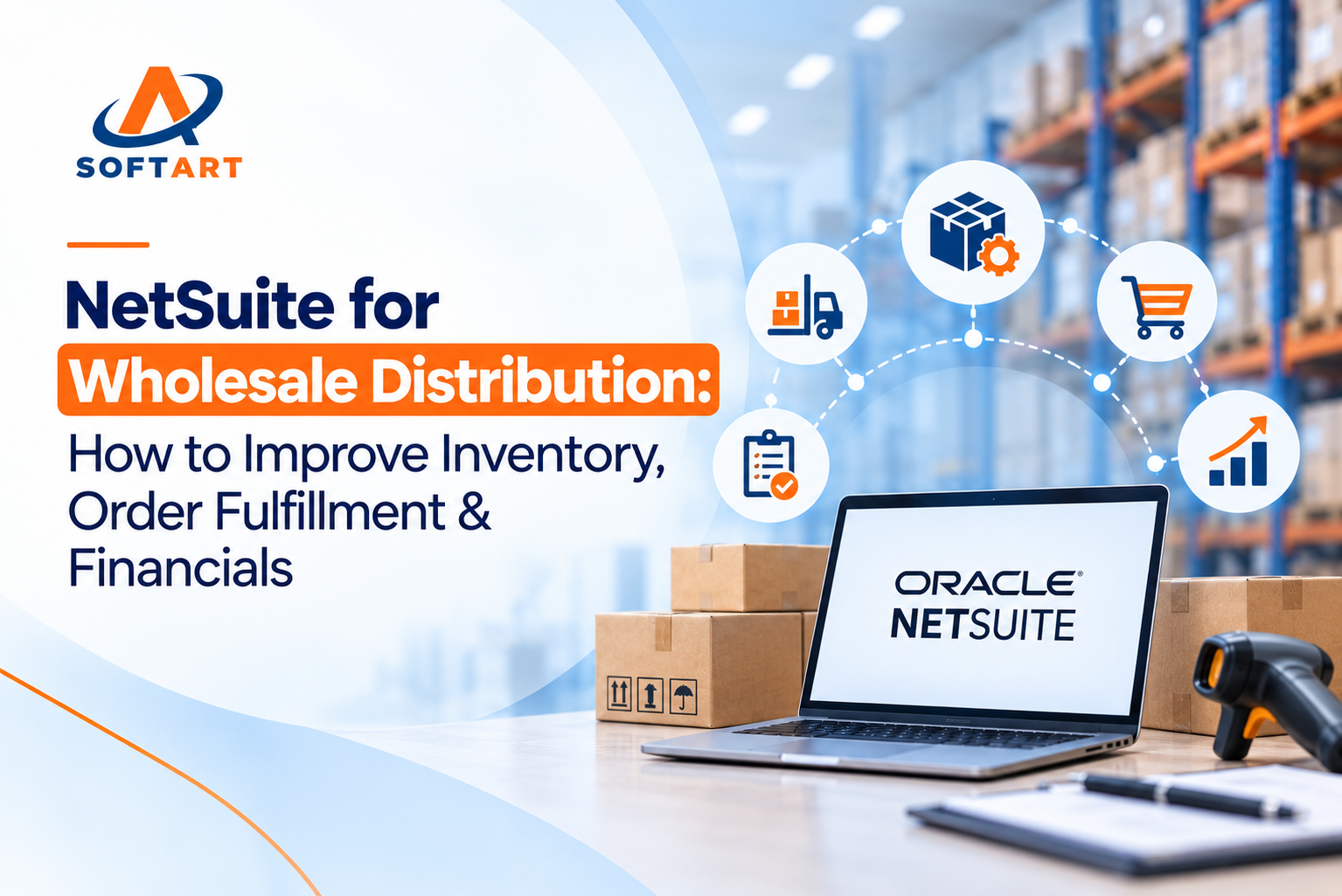 NetSuite for Wholesale Distribution: Improve Inventory, Order Fulfillment, and Financial Visibility