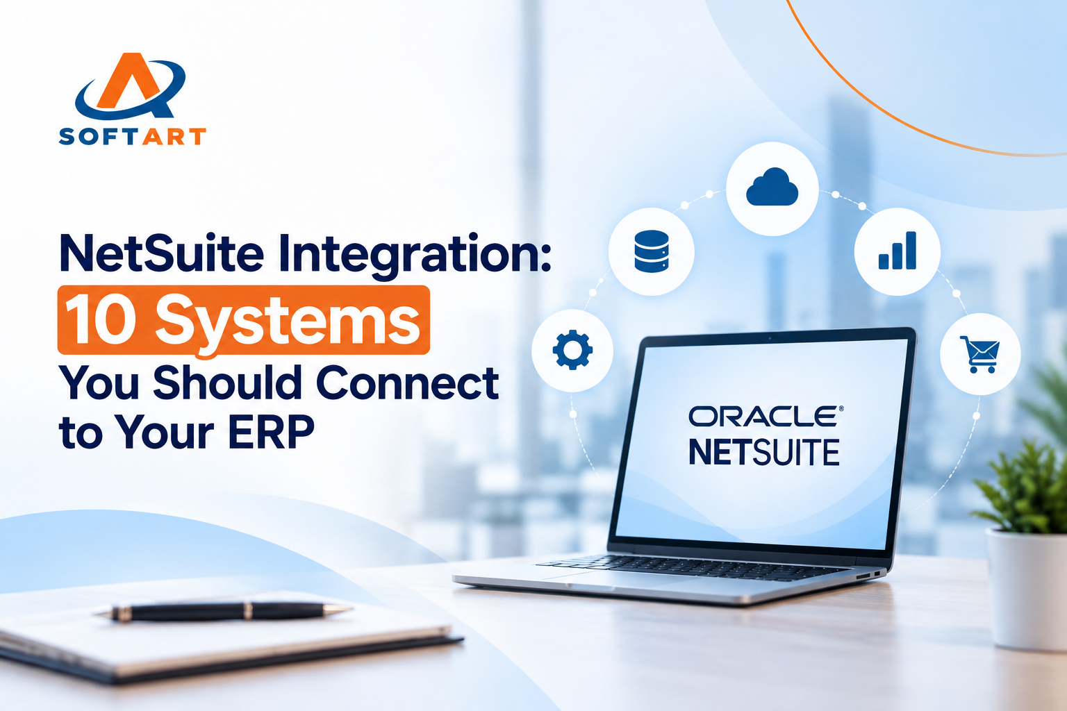 NetSuite Integration: 10 Systems You Should Connect to Your ERP