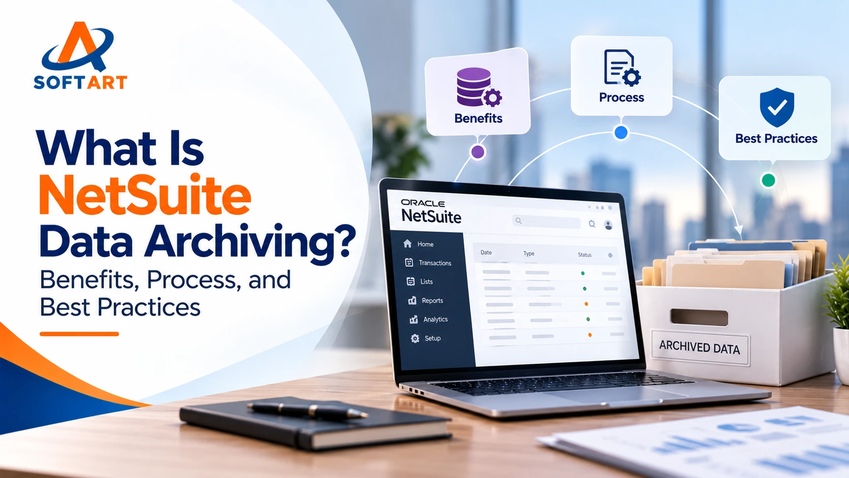 What Is NetSuite Data Archiving? Benefits, Process, and Best Practices