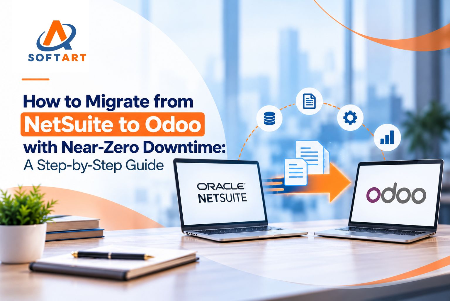 How to Migrate from NetSuite to Odoo with Near-Zero Downtime